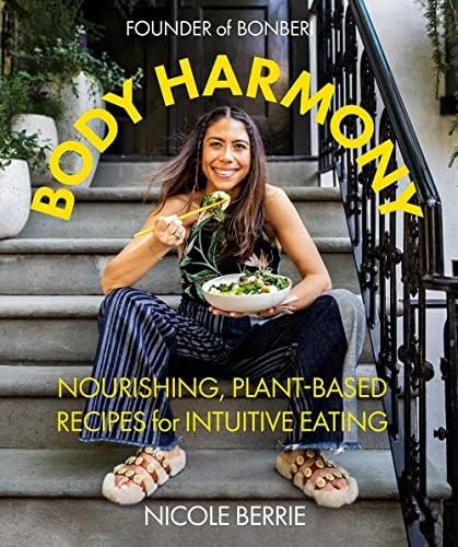 Body Harmony: Nourishing, Plant-Based Recipes for Intuitive Eating: Berrie, Nicole: 9781419756498... | Amazon (US)