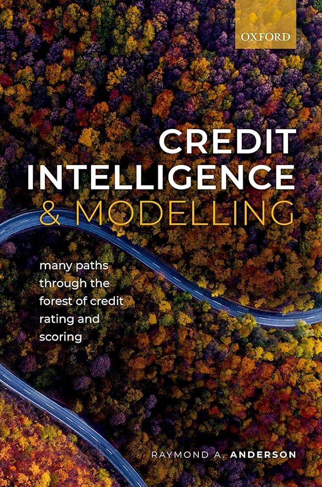Credit Intelligence & Modelling: Many Paths through the Forest of Credit Rating and Scoring | Amazon (US)