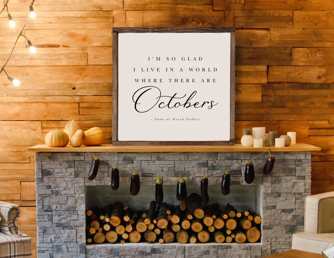 I'm so Glad I Live in a World Where There Are Octobers Sign, Fall Sign, Fall Home Decor, Fall Far... | Etsy (US)