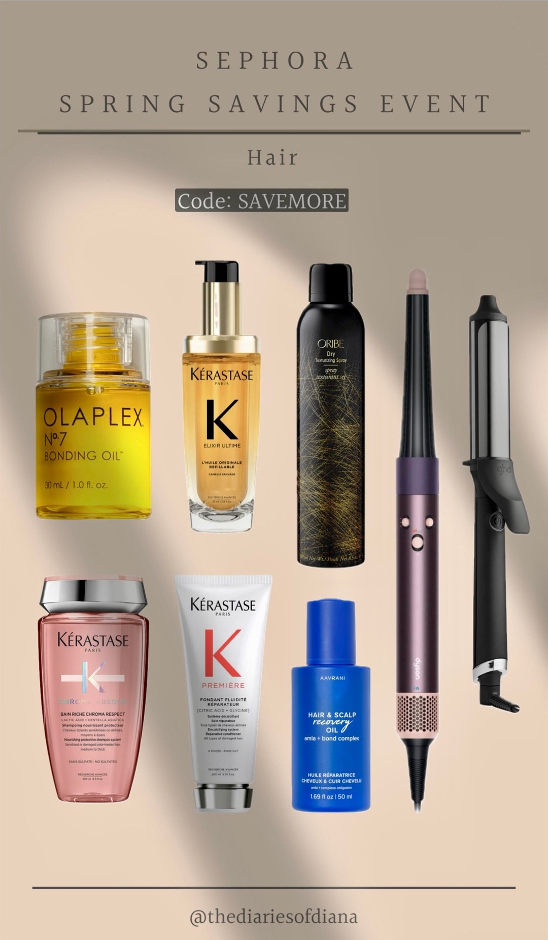 Sephora Spring Sales Event

Olaplex bonding oil, Kerastase Elixir Oil, Oribe Dry Texturizinf spray, Kerastase Shampoo and conditioner, Avarani prewash oil, Dyson Airwrap, GHD 1.25 wand 

#LTKBeauty #LTKSaleAlert #LTKSeasonal