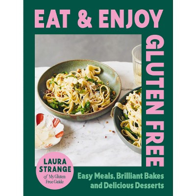 Eat and Enjoy Gluten Free - by  Laura Strange (Hardcover) | Target