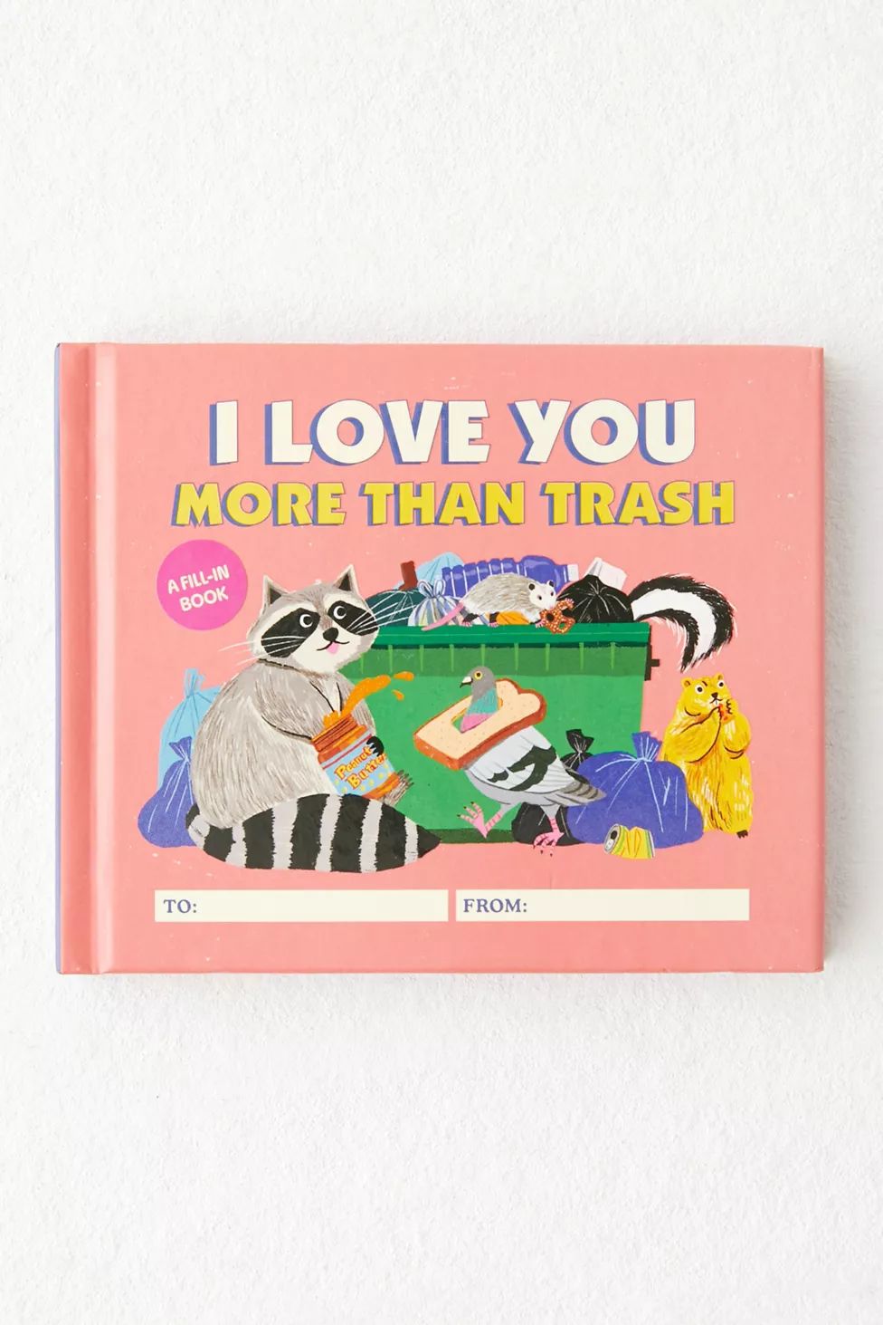 I Love You More Than Trash: A Fill-In Book By Alexander Schneider & Yeji Yun | Urban Outfitters (US and RoW)