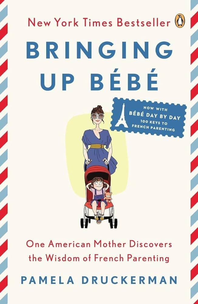 Bringing Up Bébé: One American Mother Discovers the Wisdom of French Parenting (now with Bébé... | Amazon (US)