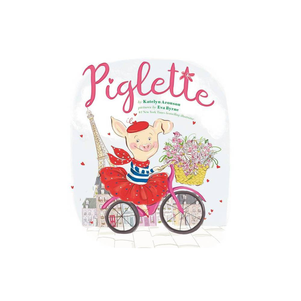 Piglette - by Katelyn Aronson (Hardcover) | Target