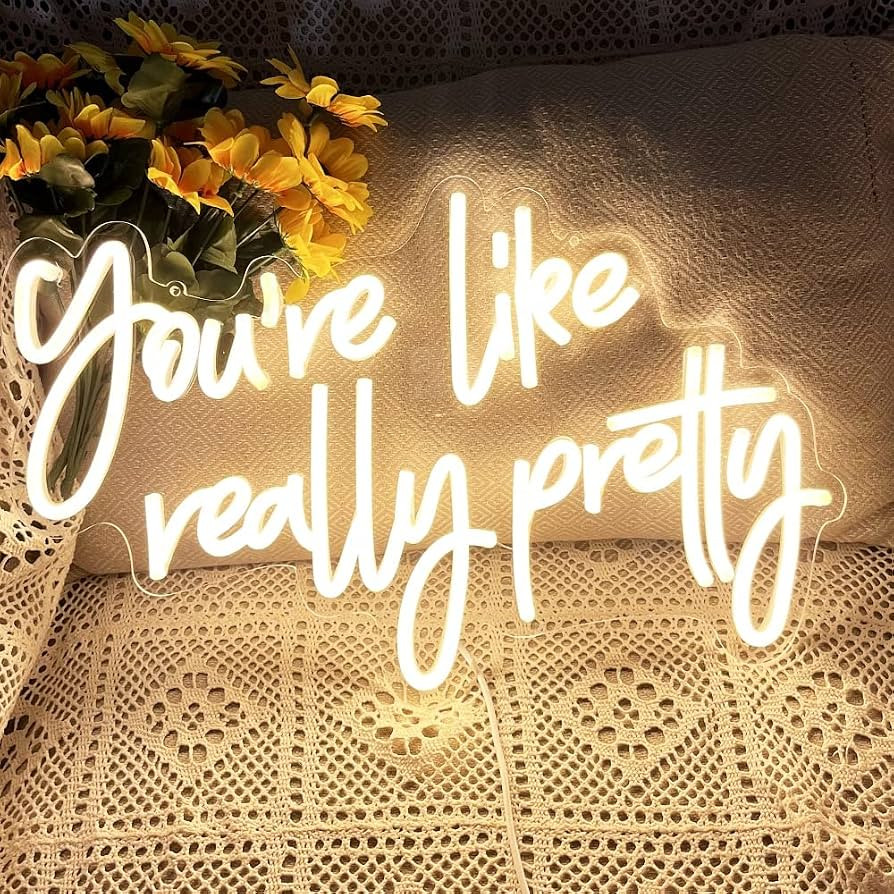 You Are Like Really Pretty Neon Sign Warm White Room Decor LED Neon Signs Wall Decor For Bedroom ... | Amazon (CA)