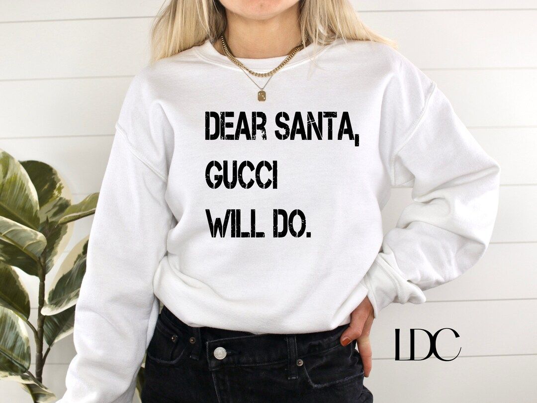 Dear Santa Crewneck Christmas Sweatshirt Gucci Will - Etsy | Etsy (US)