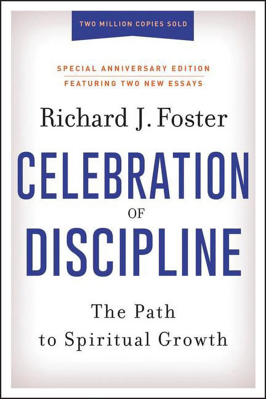 Celebration of Discipline, Special Anniversary Edition: The Path to Spiritual Growth, (Hardcover) | Walmart (US)