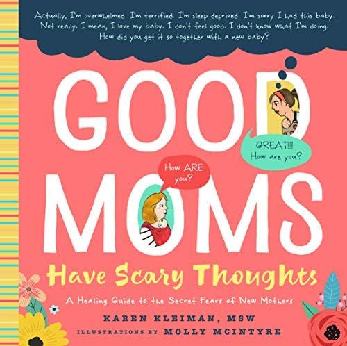 Good Moms Have Scary Thoughts: A Healing Guide to the Secret Fears of New Mothers | Amazon (US)