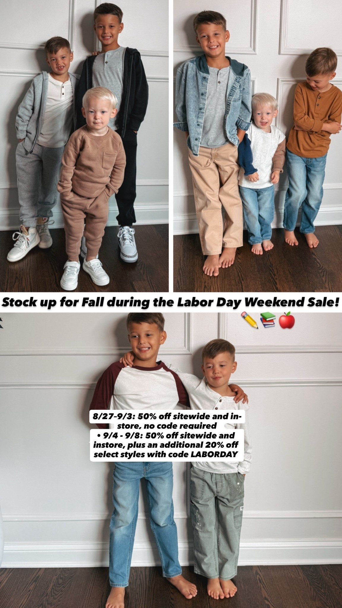 Back-to-school shopping with 4 kids is basically an Olympic sport 😂📚✏️Thankfully, @Carter’s makes it a little easier with the cutest back-to-school styles that are comfy enough for my kids to actually LIVE in! AND it is currently their Labor Day Sale where everything is 50% off sitewide!

Sale details ⬇️
8/27–9/3: 50% off sitewide and in-store, no code required  
9/4–9/7: 50% off sitewide and in-store, plus an additional 20% off select styles with code LABORDAY
 #Carters #CartersPartner #Ad