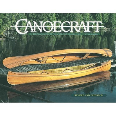 Canoecraft - 2nd Edition by  Ted Moores (Paperback) | Target