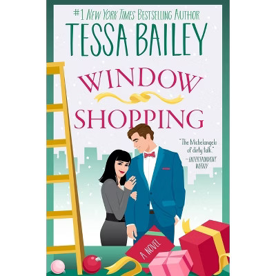 Window Shopping - by  Tessa Bailey (Paperback) | Target