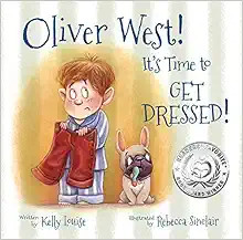 Oliver West! It's Time to Get Dressed! (Award Winning Book) | Amazon (US)