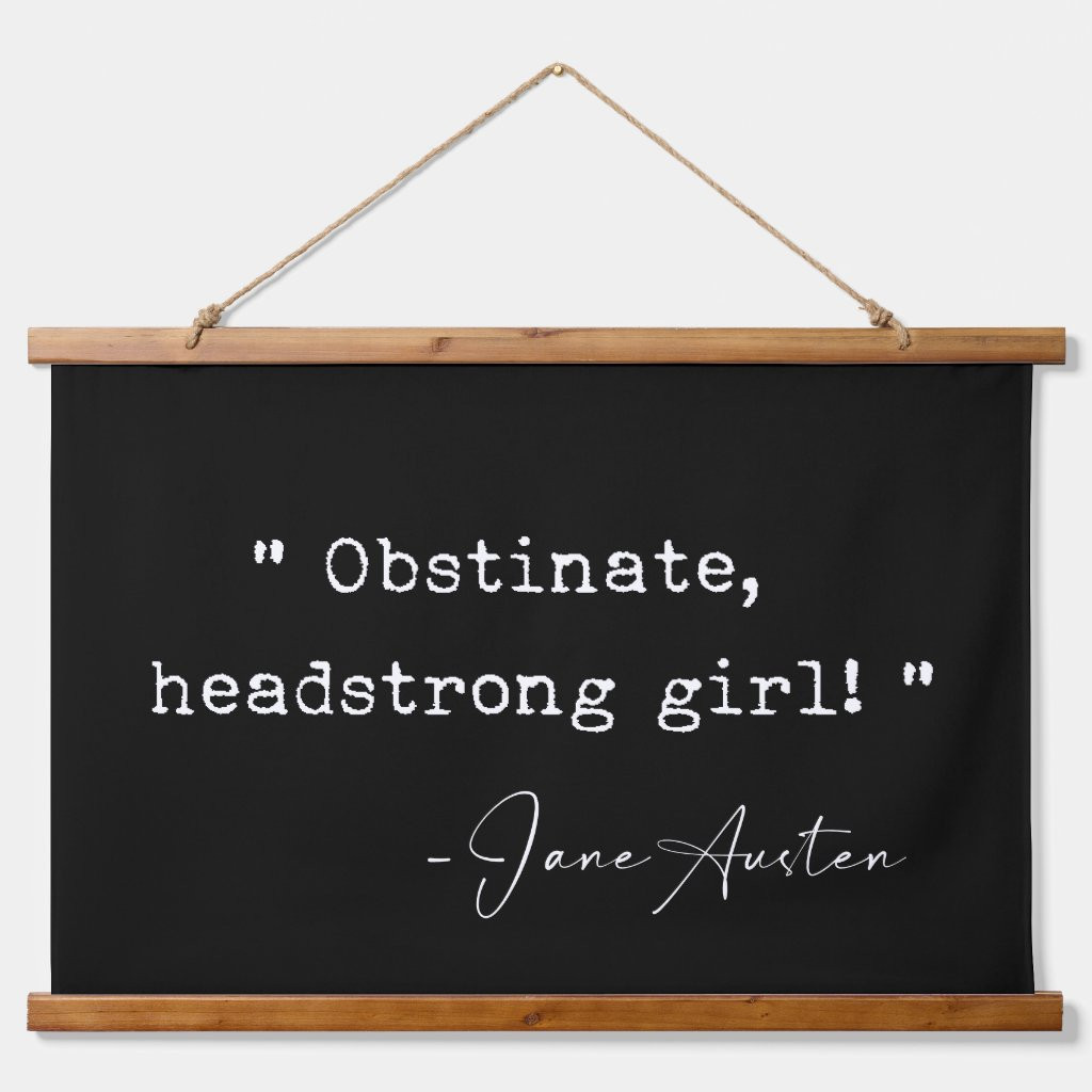 Obstinate headstrong girl Jane Austen | Zazzle