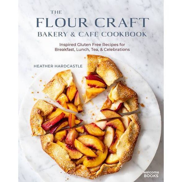 The Flour Craft Bakery & Cafe Cookbook - by Heather Hardcastle (Hardcover) | Target