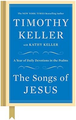 The Songs of Jesus: A Year of Daily Devotions in the Psalms | Amazon (US)