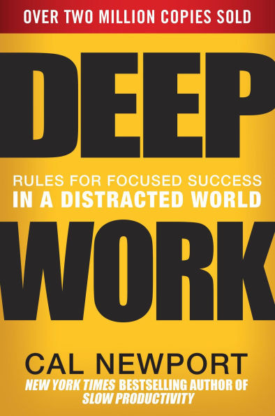 Deep Work: Rules for Focused Success in a Distracted World | Barnes & Noble