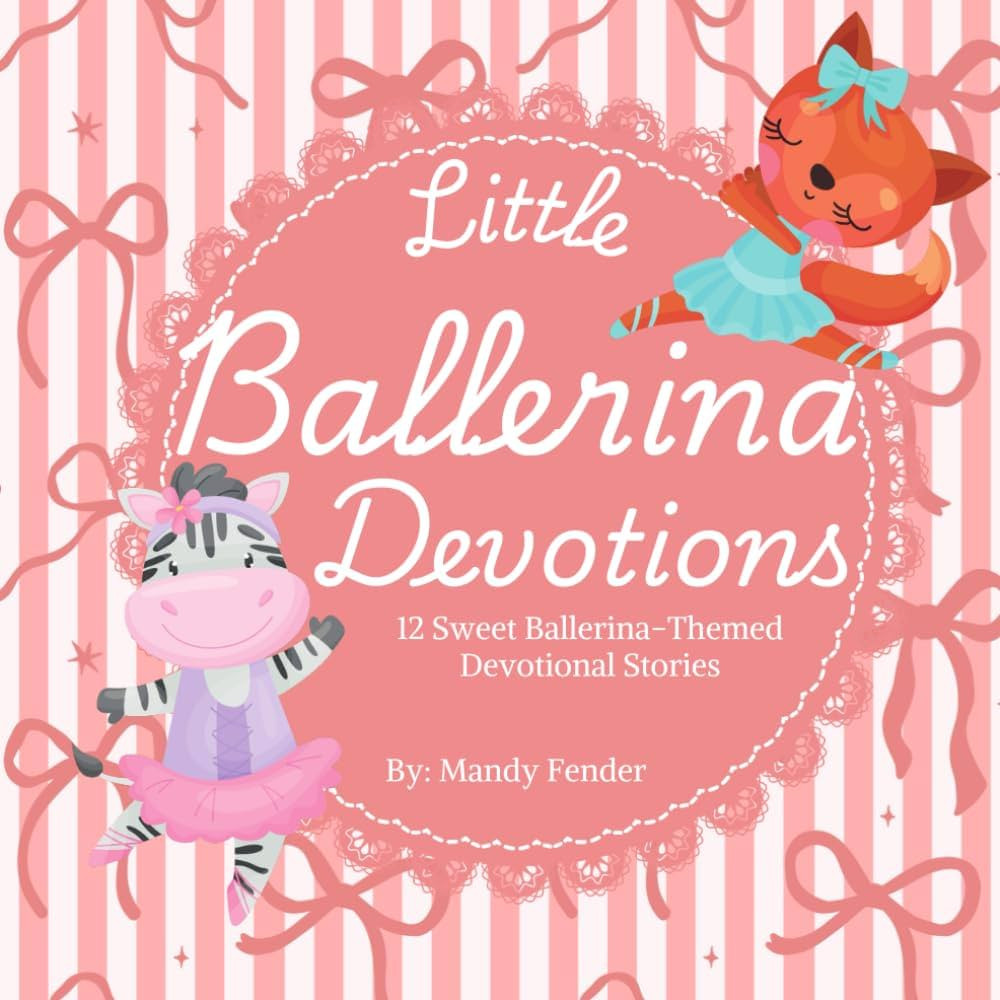 Little Ballerina Devotions: A Faith-Based Devotional for Little Girls Who Love Ballet, Bible Stor... | Amazon (US)
