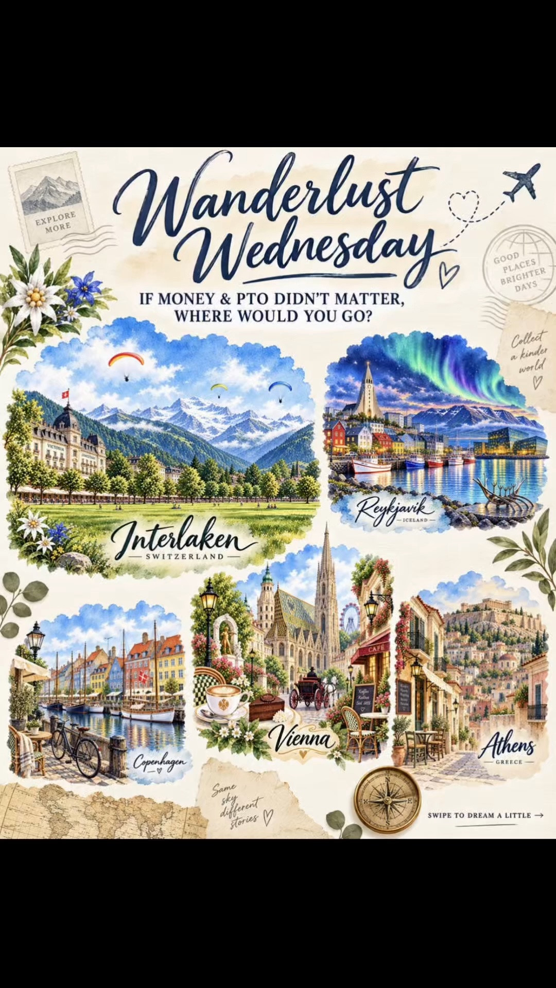 Wanderlust Wednesday ✈️ If money and PTO didn’t matter, where would you go tomorrow?

Would you paraglide over Interlaken, hope to catch the northern lights in Reykjavík, linger over coffee in Vienna, cruise Copenhagen’s canals, or wander the streets of Athens?

One ticket. Five choices. Tell me where you’re going—and why! 👇

The destination watercolors are from my Traveling with Stacey collection. Save this for your someday travel list. 🤍

#WanderlustWednesday #TravelingWithStacey #DreamTrip #TravelBucketList #TravelArt

#LTKTravel #LTKstorytime #LTKOver40