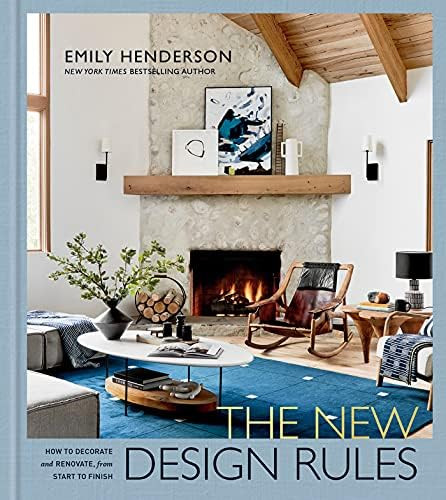 The New Design Rules: How to Decorate and Renovate, from Start to Finish: An Interior Design Book | Amazon (US)
