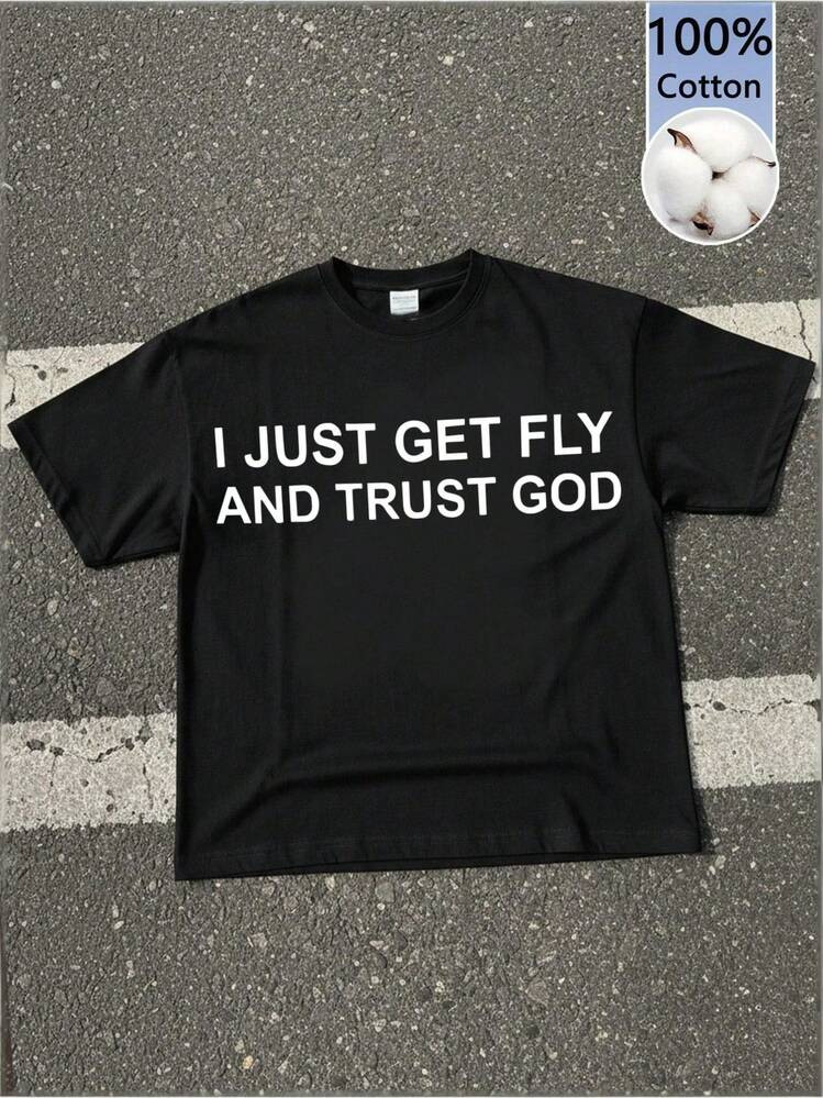 Men's Graphic 100% Cotton T-Shirt, I Just Get Fly And Trust God Quote Print, Comfortable Soft, Sh... | SHEIN