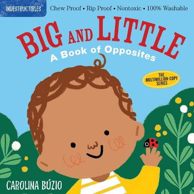 Indestructibles: Big and Little: A Book of Opposites - by  Amy Pixton (Paperback) | Target