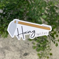 Embrace The Hoe ""Hoeing Ain't Easy' Vinyl Garden Sticker - Fun & Whimsical Gardening Decor Waterproof, Weatherproof, & Dishwasher Safe | Etsy (US)