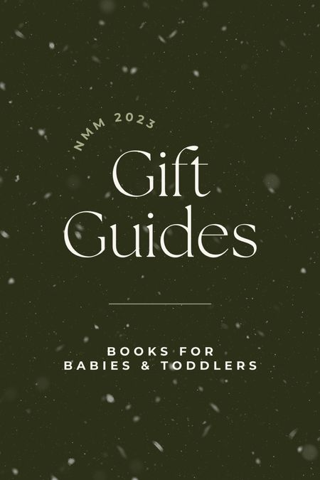 NMM Holiday Gift Guide: Books for Babies & Toddlers 

#LTKHoliday #LTKfamily #LTKGiftGuide