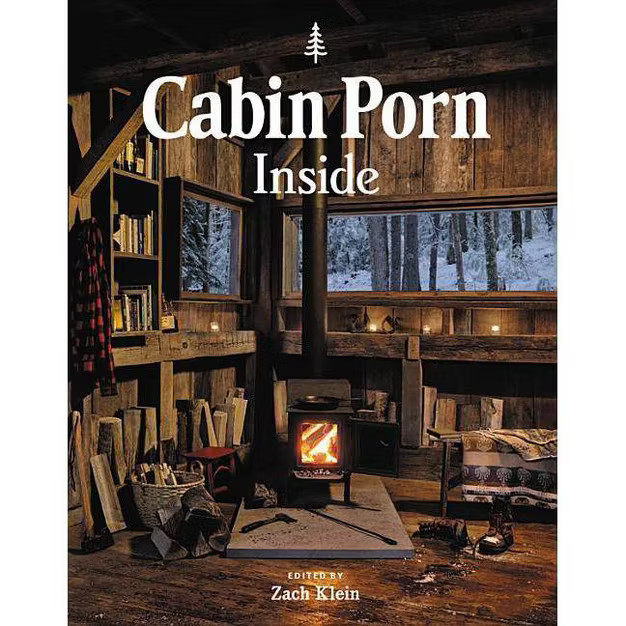 Cabin Porn: Inside - by  Zach Klein & Freda Moon (Hardcover) | Target