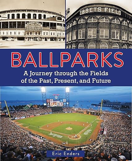 Ballparks: A Journey Through the Fields of the Past, Present, and Future | Amazon (US)