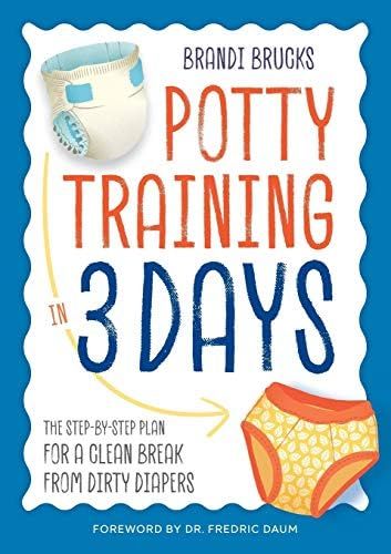 Potty Training in 3 Days: The Step-by-Step Plan for a Clean Break from Dirty Diapers | Amazon (US)
