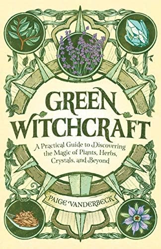 Green Witchcraft: A Practical Guide to Discovering the Magic of Plants, Herbs, Crystals, and Beyond | Amazon (US)