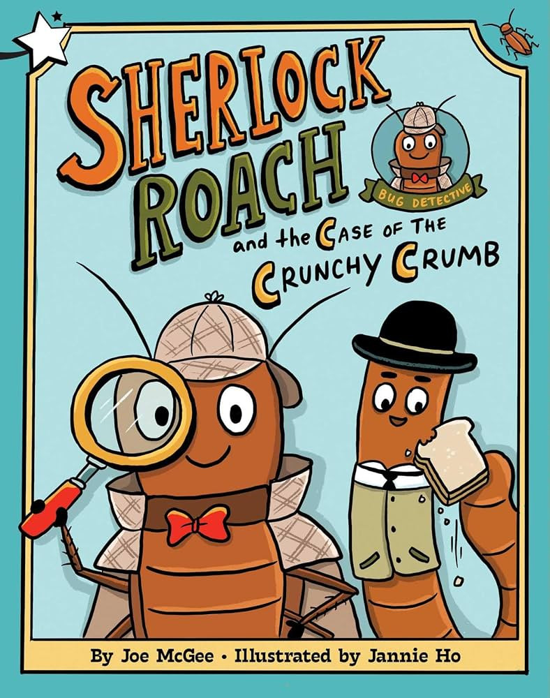 Sherlock Roach and the Case of the Crunchy Crumb: A Star Chapter Book (Sherlock Roach, Bug Detect... | Amazon (US)