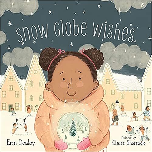 Snow Globe Wishes    Hardcover – Picture Book, September 15, 2019 | Amazon (US)