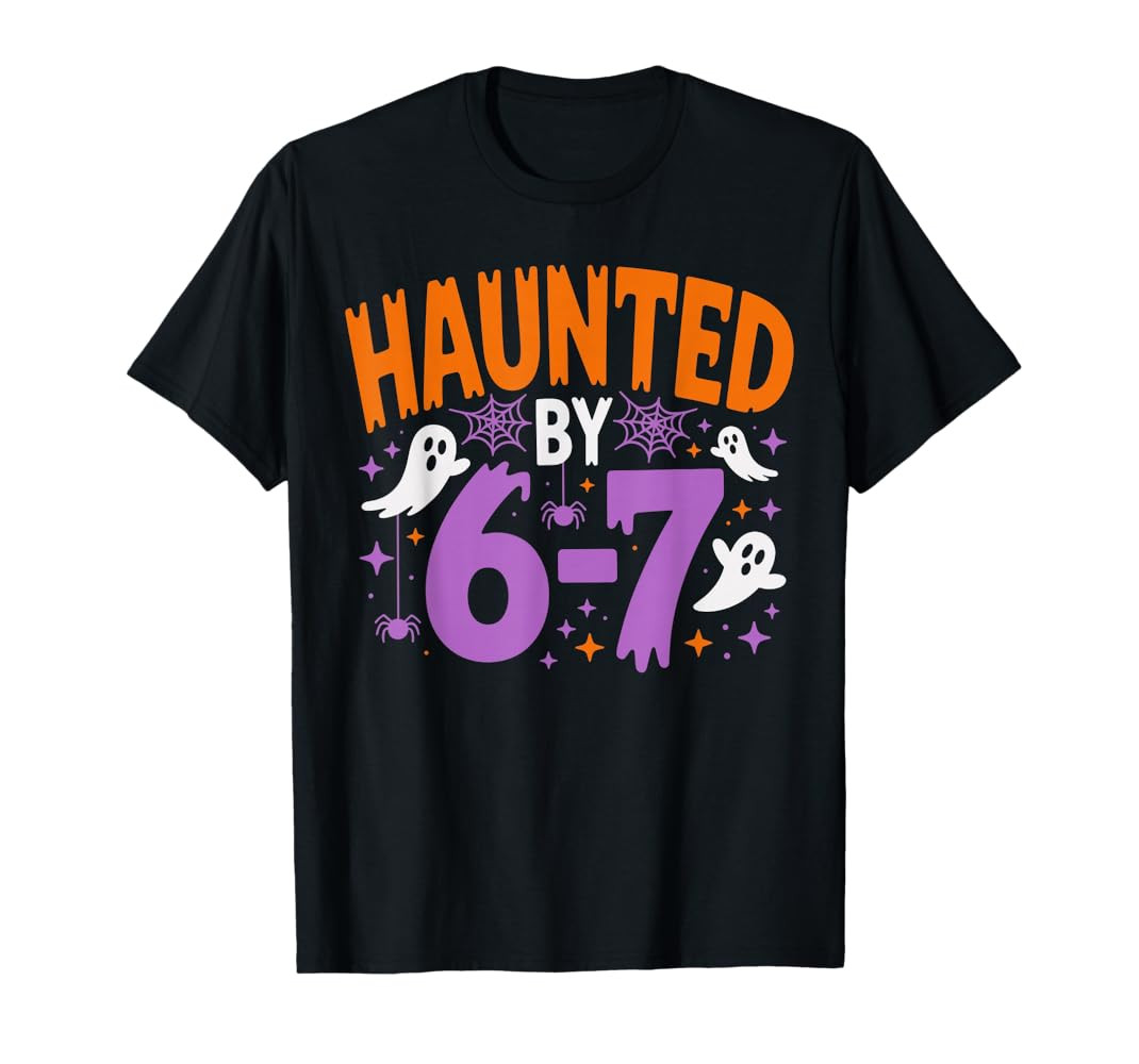 Haunted by 67 Funny Haunted by 6-7 Funny 6 7 Halloween T-Shirt | Amazon (US)