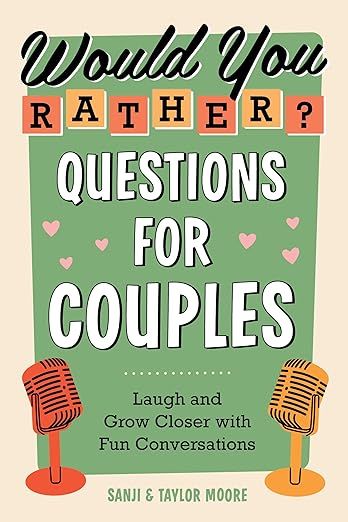 Would You Rather? Questions for Couples: Laugh and Grow Closer with Fun Conversations     Paperba... | Amazon (US)