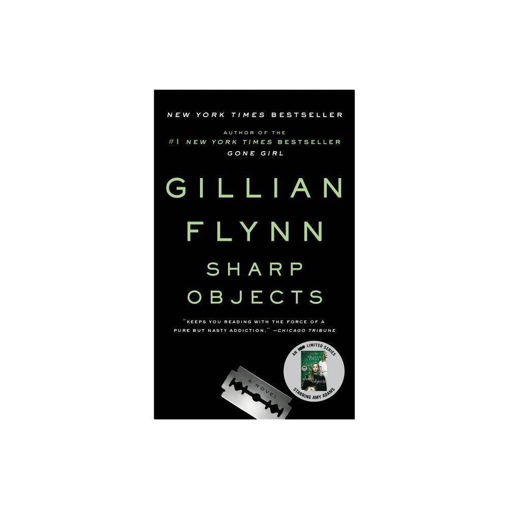 Sharp Objects (Reprint) (Paperback) by Gillian Flynn | Target