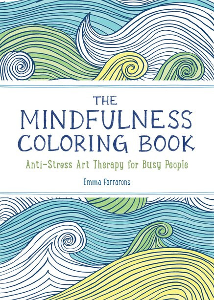 The Anxiety Relief and Mindfulness Coloring Book: The #1 Bestselling Adult Coloring Book: Adult C... | Indigo (CA)