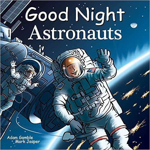 Good Night Astronauts (Good Night Our World)    Board book – Illustrated, May 7, 2019 | Amazon (US)