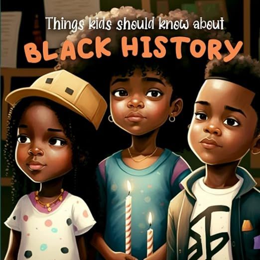Things Kids Should Know About Black History: Educational Children's book For Black History Month ... | Amazon (US)