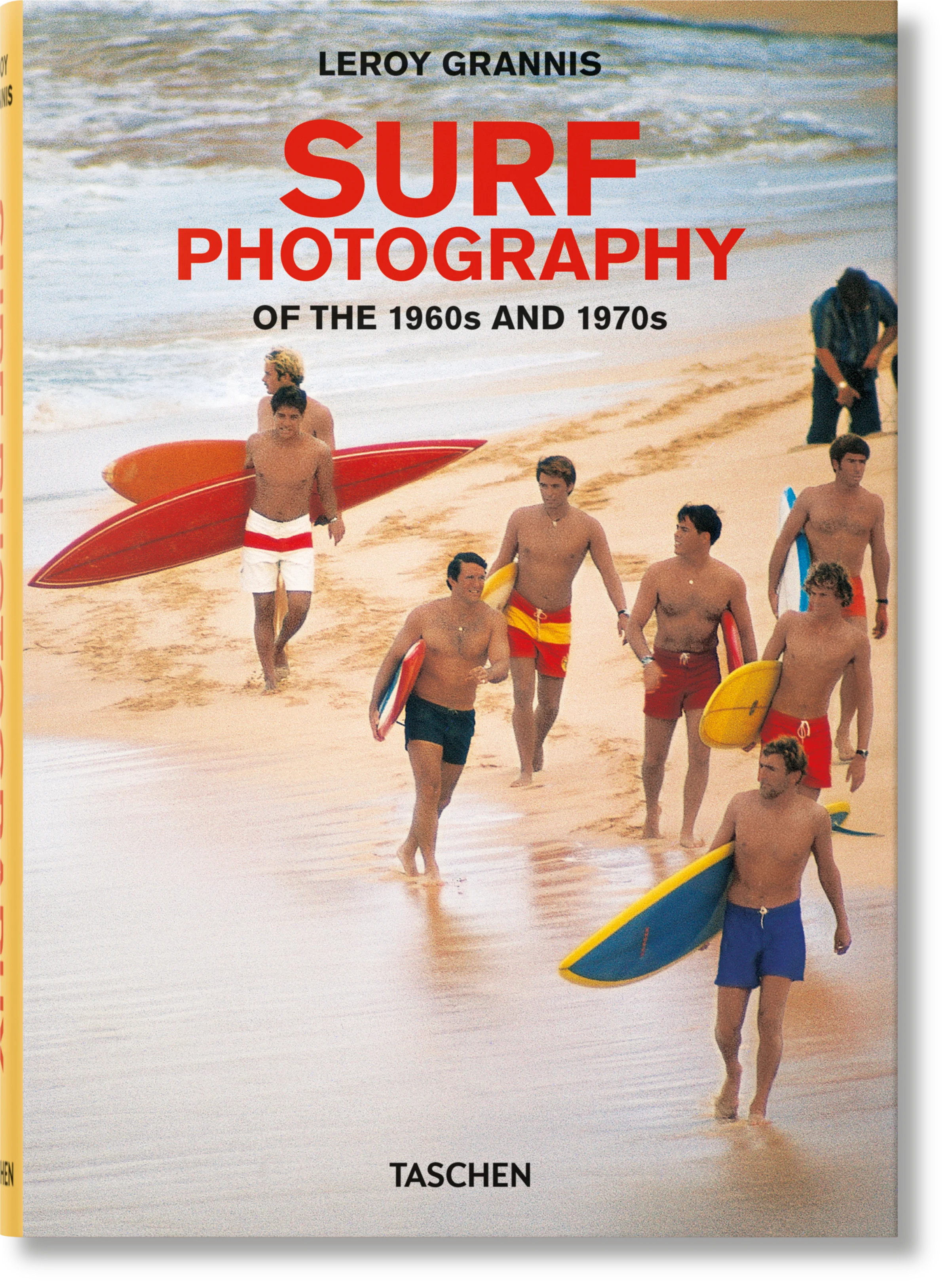 LeRoy Grannis. Surf Photography of the 1960s and 1970s. TASCHEN Books | TASCHEN