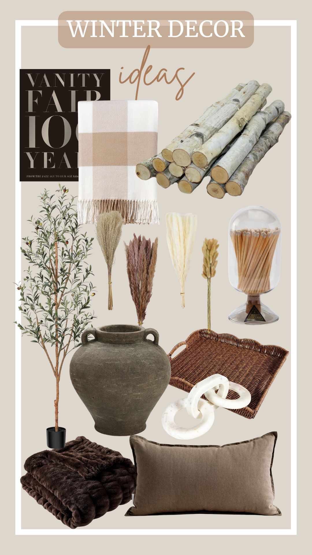Winter decor that feels soft and inviting. Snag these favorites today.
tan throw blanket, scalloped edge tray, dark brown faux fur throw blanket, artificial olive tree, glass match cloche with striker, decorative white birch logs, khaki lumbar pillow, marble chain décor, rustic large flower vase, dried pampas grass decor, decorative book 

 #LTKSeasonal #LTKHome #LTKFindsUnder100