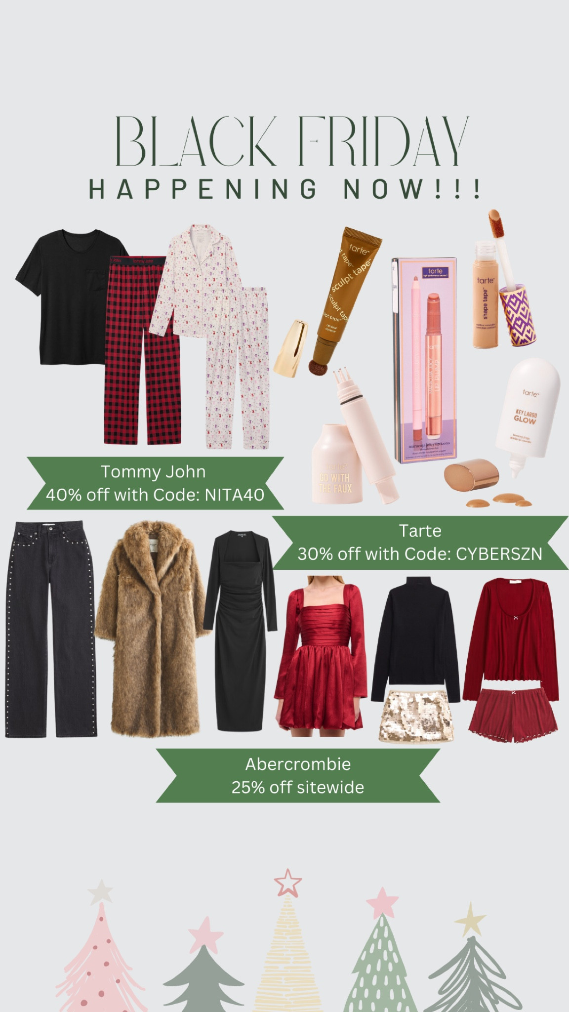 Black Friday Deals happening now!! 

DEALS AND CODES:
Tommy John: Nita40 for 40% off site wide
Tarte: CYBERSZN for 30% off site wide
Abercrombie: 25% off site wide 

#LTKCyberWeek #LTKBeauty #LTKStyleTip