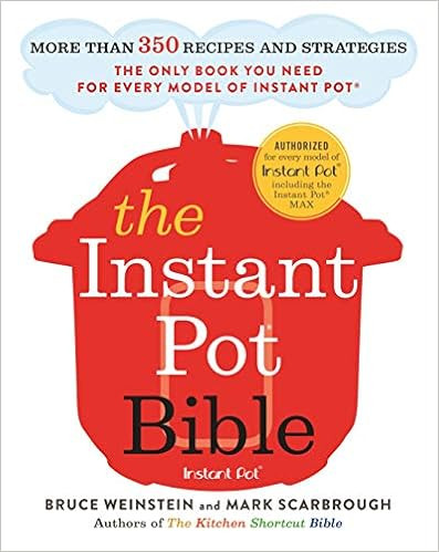 The Instant Pot Bible: More than 350 Recipes and Strategies: The Only Book You Need for Every Mod... | Amazon (US)