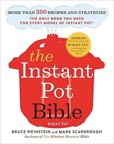 The Instant Pot Bible: More than 350 Recipes and Strategies: The Only Book You Need for Every Mod... | Amazon (US)