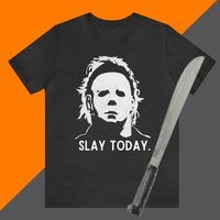 Michael Myers Slay Today Short-Sleeve Unisex T-Shirt, Bogeyman, Halftone, Halloween Tee, Myers Haddonfield, Gift | Etsy (US)