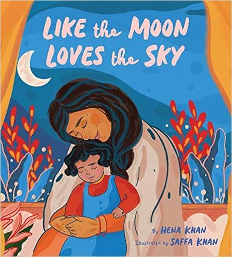 Like the Moon Loves the Sky: (Mommy Book for Kids, Islamic Children's Book, Read-Aloud Picture Bo... | Amazon (US)