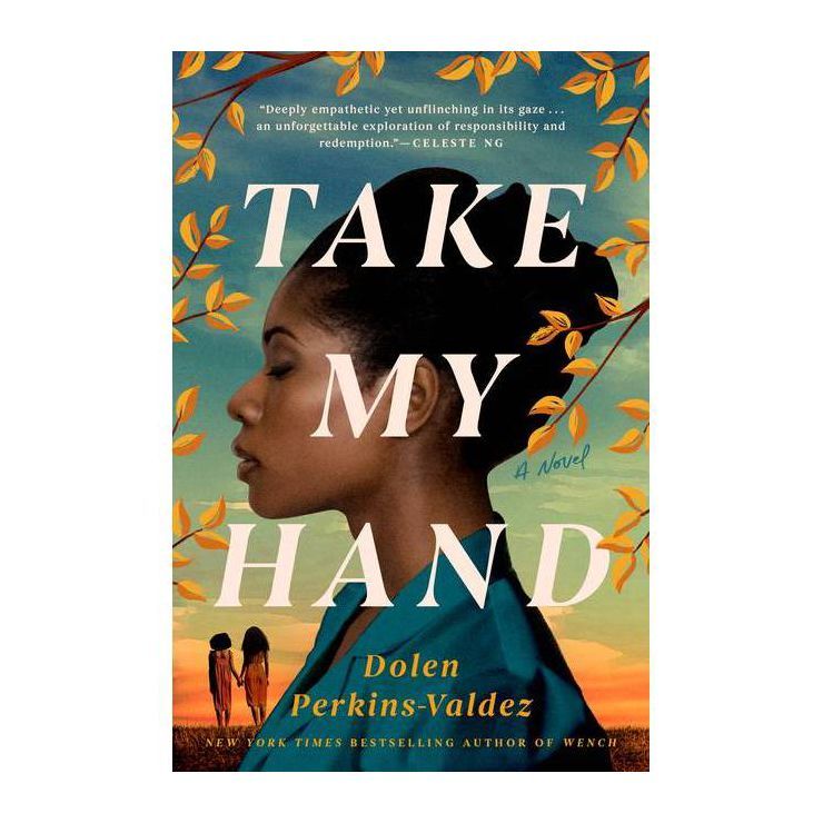 Take My Hand - by Dolen Perkins-Valdez (Hardcover) | Target