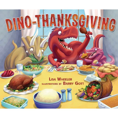 Dino-Thanksgiving - (Dino-Holidays) by  Lisa Wheeler (Hardcover) | Target