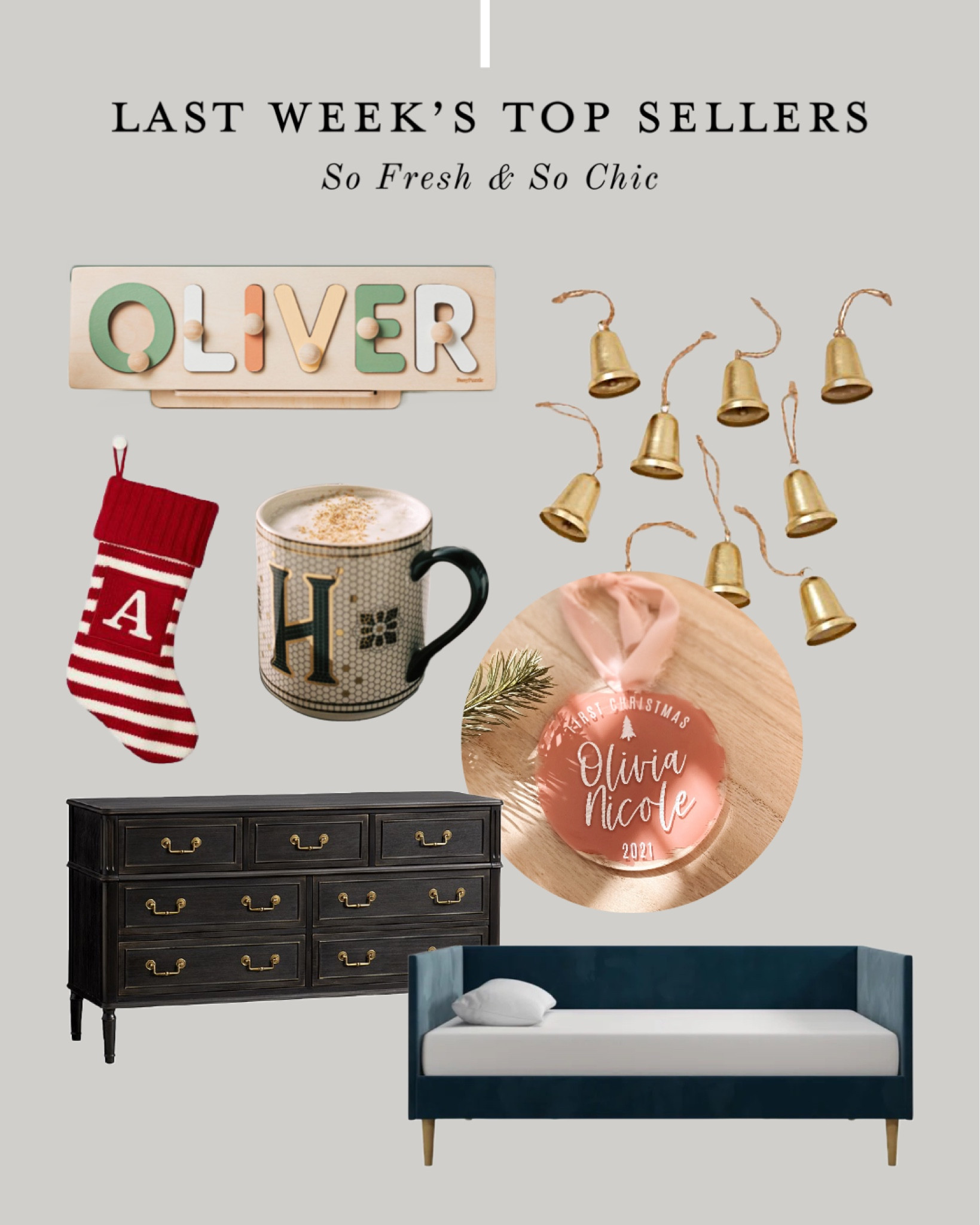 Last week’s top sellers!
-
Etsy custom ornaments - first Christmas ornament - personalized baby ornament - Pottery Barn black dresser - nursery furniture - blue velvet daybed - monogram knit stocking red - Target - custom name puzzle board toddler gift - golden bell ornament set - monogram tile patterned mug - Anthropologie - gifts for her - gifts for home - Christmas tree decor 

#LTKhome #LTKGiftGuide #LTKsalealert