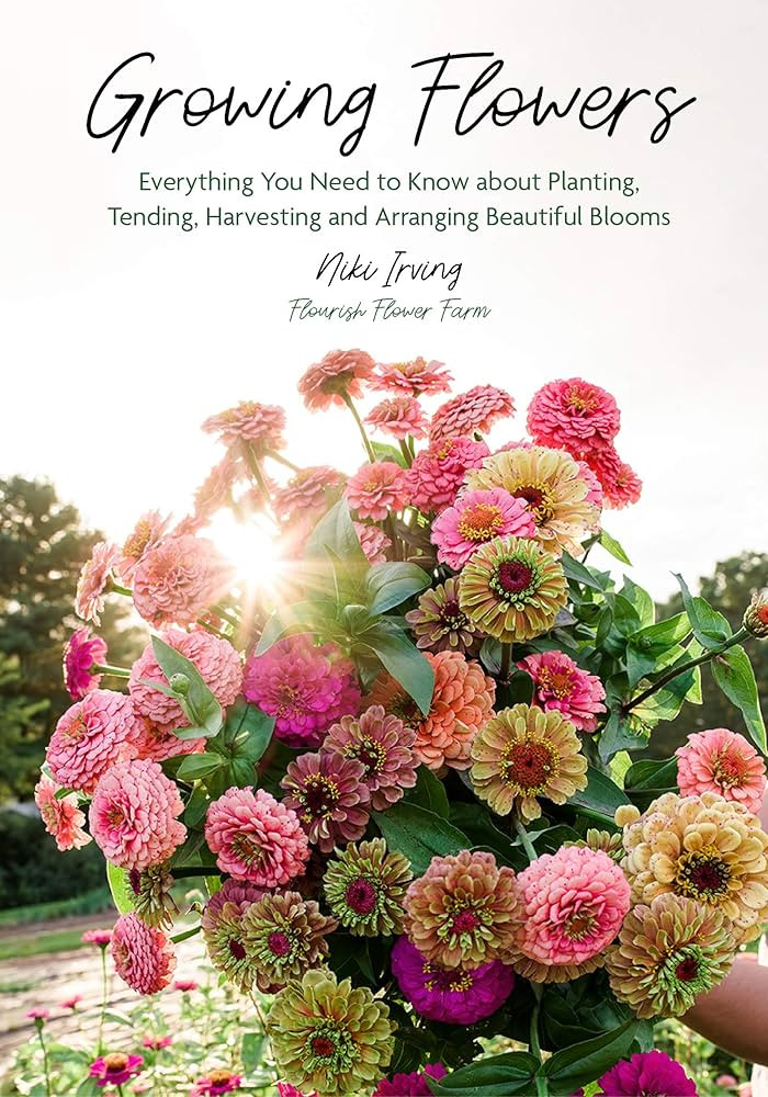 Growing Flowers: Everything You Need to Know About Planting, Tending, Harvesting and Arranging Be... | Amazon (US)
